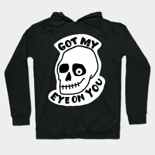 Got My Eye On You Hoodie